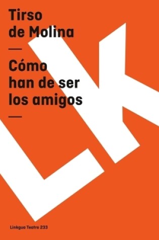 Cover of Cómo han de ser los amigos