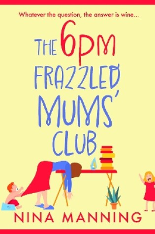 Cover of The 6pm Frazzled Mums' Club