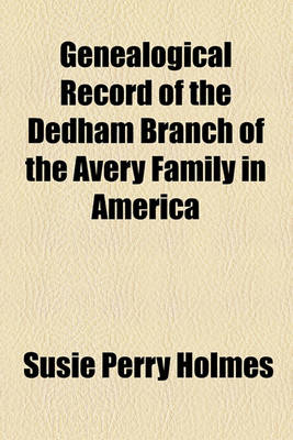 Book cover for Genealogical Record of the Dedham Branch of the Avery Family in America