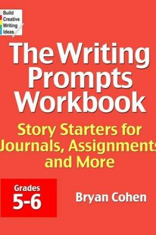 Cover of The Writing Prompts Workbook, Grades 5-6