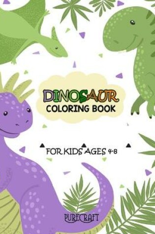 Cover of Dinosaurs Coloring Book For kids ages 4-8