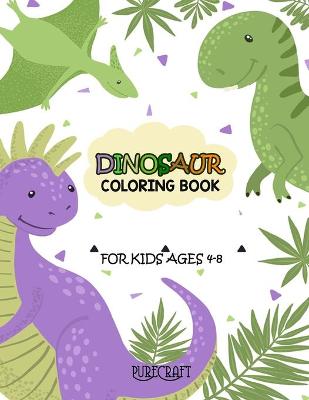 Book cover for Dinosaurs Coloring Book For kids ages 4-8