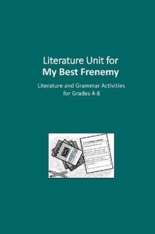 Cover of Literature Unit for My Best Frenemy