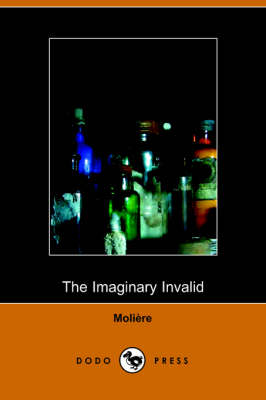 Book cover for The Imaginary Invalid - La Malades Imaginaire