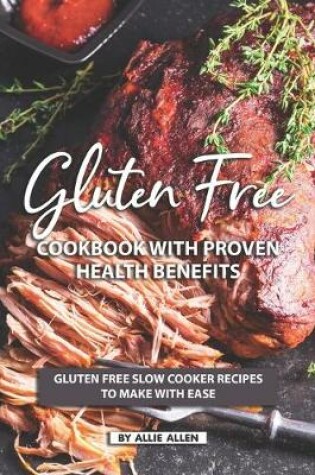 Cover of Gluten Free Cookbook with Proven Health Benefits