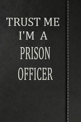 Book cover for Trust Me I'm a Prison Officer