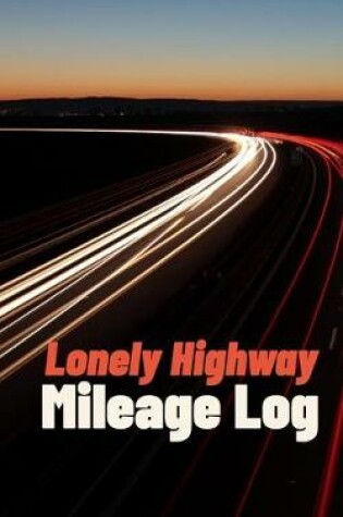 Cover of Lonely Highway Mileage Log