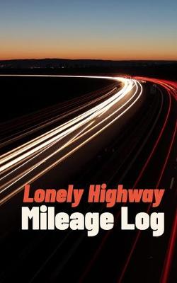 Book cover for Lonely Highway Mileage Log