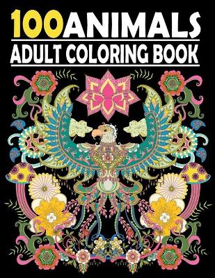 Book cover for 100 Animals Adult Coloring Book