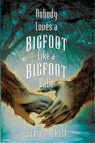 Cover of Nobody Loves a Bigfoot Like a Bigfoot Babe