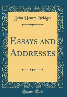 Book cover for Essays and Addresses (Classic Reprint)