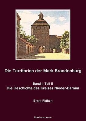 Book cover for Territorien der Mark Brandenburg, Geschichte des Kreises Nieder-Barnim