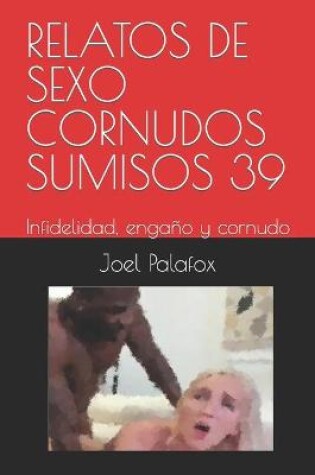 Cover of Relatos de Sexo Cornudos Sumisos 39