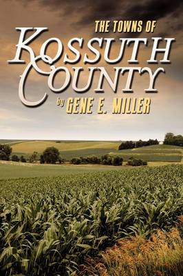 Cover of The Towns of Kossuth County