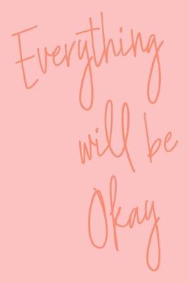 Book cover for Everything Will Be Okay