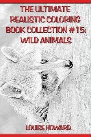 Cover of The Ultimate Realistic Coloring Book Collection #15