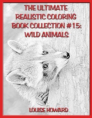 Cover of The Ultimate Realistic Coloring Book Collection #15