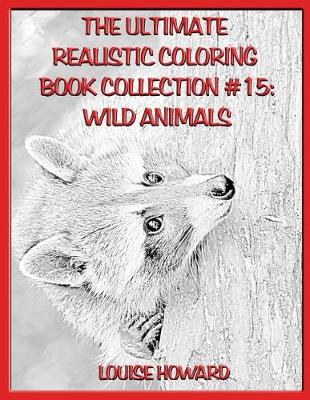 Book cover for The Ultimate Realistic Coloring Book Collection #15