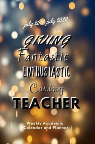 Cover of Giving fantastic enthusiastic caring teacher weekly calendar and planner