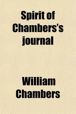 Book cover for Spirit of Chambers's Journal; Original Tales, Essays and Sketches, Selected from That Work