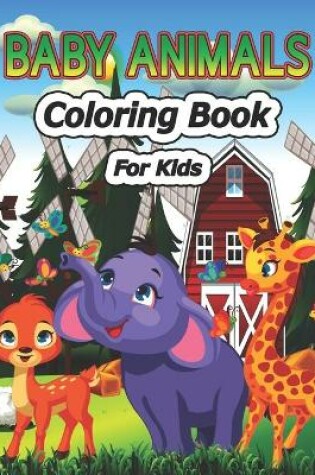 Cover of Baby Animals Coloring Book for Kids