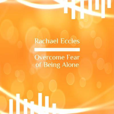 Cover of Overcome Fear of Being Alone Monophobia Guided Hypnotherapy Meditation Hypnosis CD