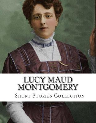 Book cover for Lucy Maud Montgomery, Short Stories Collection