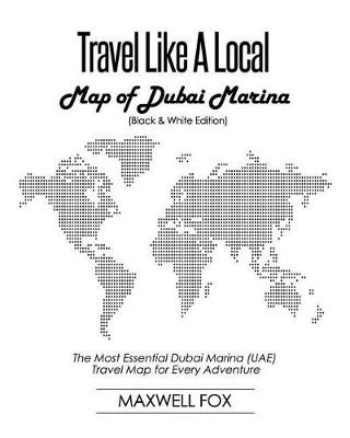 Book cover for Travel Like a Local - Map of Dubai Marina (Black and White Edition)