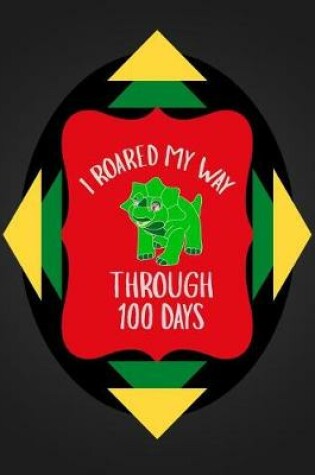 Cover of I Roared My Way Through 100 Days