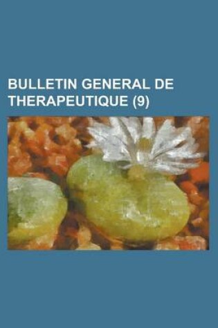 Cover of Bulletin General de Therapeutique (9)