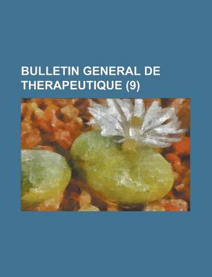 Book cover for Bulletin General de Therapeutique (9)