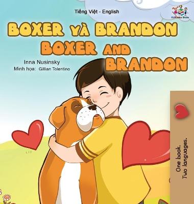 Book cover for Boxer and Brandon (Vietnamese English Bilingual Book for Kids)