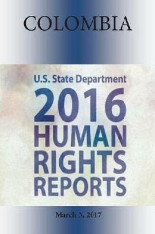 Cover of Colombia 2016 Human Rights Report