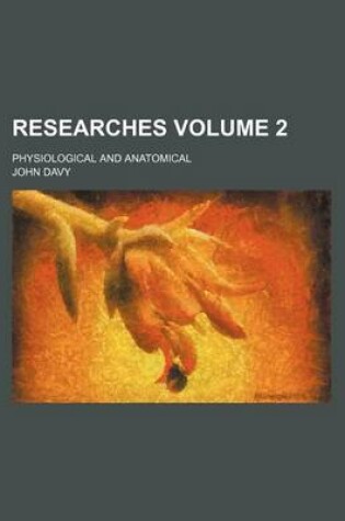 Cover of Researches Volume 2; Physiological and Anatomical