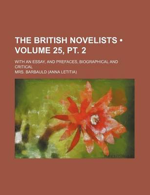 Book cover for The British Novelists (Volume 25, PT. 2); With an Essay, and Prefaces, Biographical and Critical