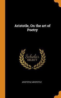 Book cover for Aristotle, on the Art of Poetry