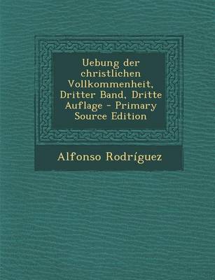 Book cover for Uebung Der Christlichen Vollkommenheit, Dritter Band, Dritte Auflage