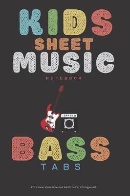 Book cover for Kids Sheet Music Notebook BASS TABS - 120 Pages 6x9