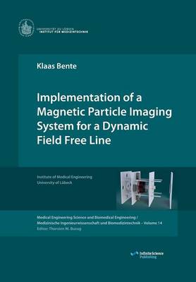 Cover of Implementation of a Magnetic Particle Imaging System for a Dynamic Field Free Line