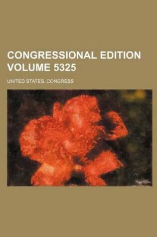 Cover of Congressional Edition Volume 5325