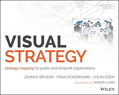 Book cover for Visual Strategy: Strategy Mapping for Public and Nonprofit Organizations