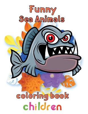 Book cover for Funny Sea Animals Coloring Book Children