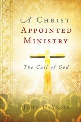 Cover of Christ Appointed Ministry, A