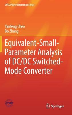Book cover for Equivalent-Small-Parameter Analysis of DC/DC Switched-Mode Converter