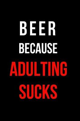 Book cover for Beer Because Adulting Sucks