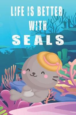 Book cover for Life Is Better With Seals