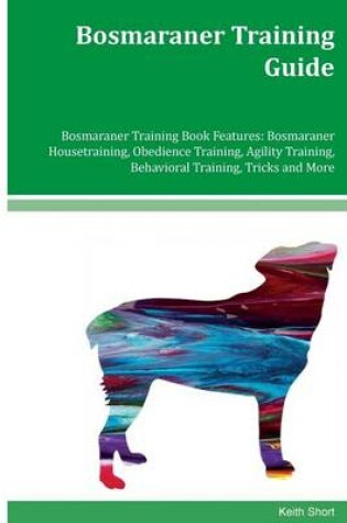 Cover of Bosmaraner Training Guide Bosmaraner Training Book Features