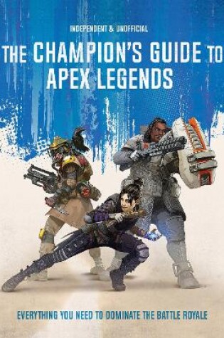 Cover of The Champion's Guide to Apex Legends