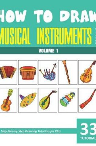 Cover of How to Draw Musical Instruments for Kids - Volume 1