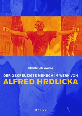 Book cover for Der gekreuzigte Mensch im Werk von Alfred Hrdlicka